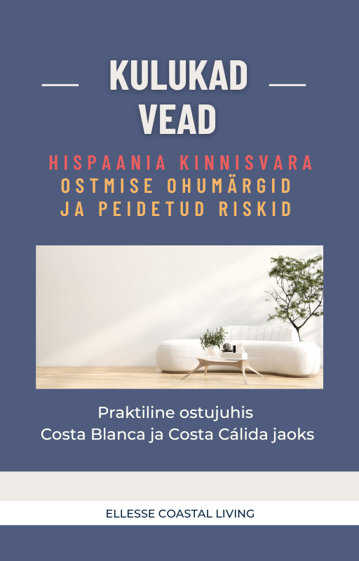 Kulukad Vead - HISPAANIA KINNISVARA OSTMISE OHUMÄRGID  JA PEIDETUD RISKID